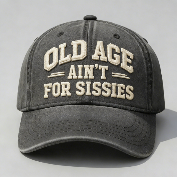 🏆Last Day 50% OFF❤Old Age Ain't for Sissies Embroidery Cap